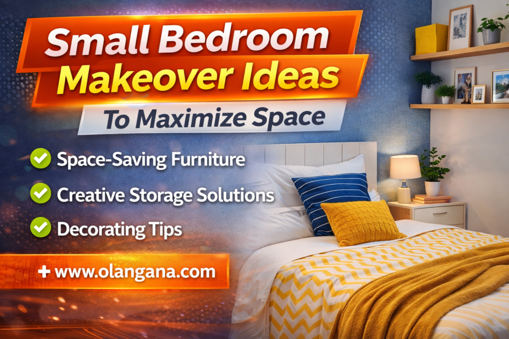 Small Bedroom Makeover Ideas to Maximize Space: Smart Tips for Indian Homes